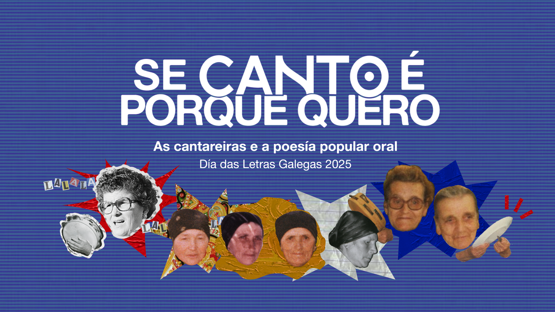 'Se canto é porque quero', a serie das Letras Galegas das cantareiras