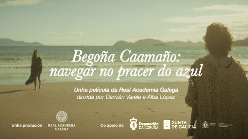 ESTREA | 'Begoña Caamaño: navegar no pracer do azul', o documental das Letras Galegas 2026